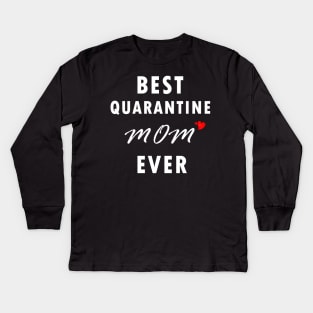 Best quarantine mom ever gift idea Kids Long Sleeve T-Shirt